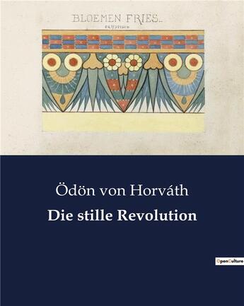 Couverture du livre « Die stille Revolution » de Von Horvath D aux éditions Culturea