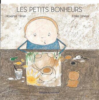 Couverture du livre « Les petits bonheurs » de Roxanne Tilman et Emilia Conesa aux éditions Les Editions Du Mercredi