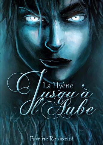 Couverture du livre « Jusqu'à l'aube t.1 ; la hyène » de Perrine Rousselot aux éditions Kitsunegari