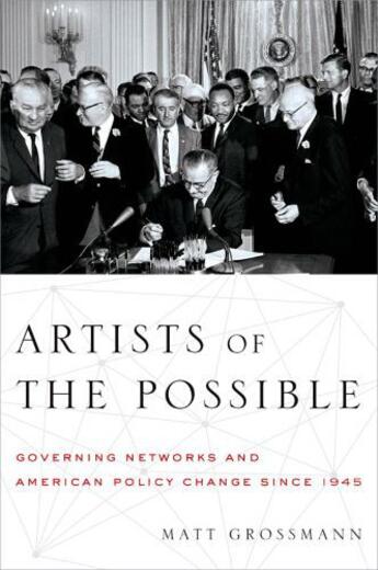 Couverture du livre « Artists of the Possible: Governing Networks and American Policy Change » de Grossmann Matt aux éditions Oxford University Press Usa