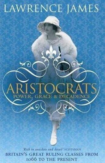 Couverture du livre « Aristocrats » de Lawrence James aux éditions Little Brown Book Group Digital