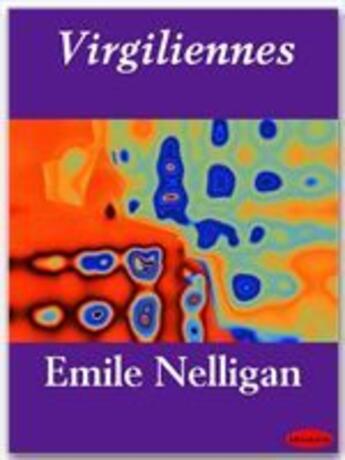 Couverture du livre « Virgiliennes » de Emile Nelligan aux éditions Ebookslib