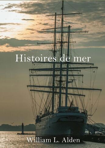 Couverture du livre « Histoires de mer » de William L. Alden aux éditions Lulu