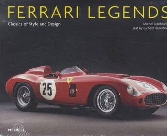 Couverture du livre « FERRARI LEGENDS - CLASSICS OF STYLE AND DESIGN » de Michel Zumbrunn et Richard Heseltine aux éditions Merrell