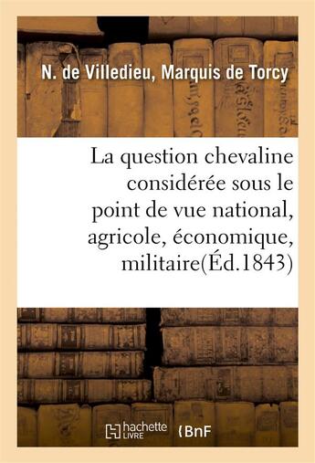 Couverture du livre « La question chevaline consideree sous le point de vue national, agricole, economique et militaire » de Torcy aux éditions Hachette Bnf