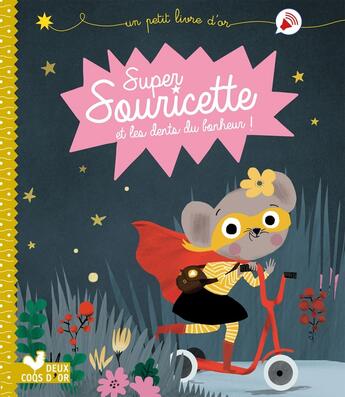 Couverture du livre « Super Souricette et les dents du bonheur » de Marie Paruit et Isabelle Jouve-Gaudin aux éditions Deux Coqs D'or