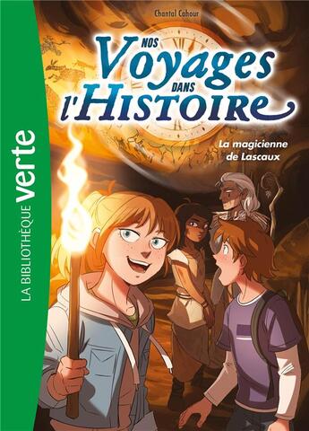 Couverture du livre « Nos voyages dans l'Histoire Tome 5 : la magicienne de Lascaux » de Chantal Cahour et Charles Deroo aux éditions Hachette Jeunesse