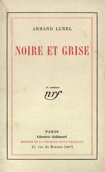 Couverture du livre « Noire Et Grise » de Lunel A aux éditions Gallimard