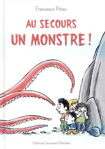 Couverture du livre « Au secours, un monstre ! » de Francesco Pittau aux éditions Gallimard Jeunesse Giboulees