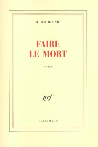 Couverture du livre « Faire le mort » de Didier Blonde aux éditions Gallimard