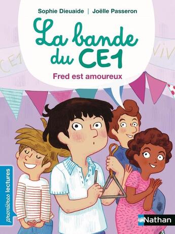 Couverture du livre « La bande du CE1 : Fred est amoureux » de Sophie Dieuaide et Joelle Passeron aux éditions Nathan