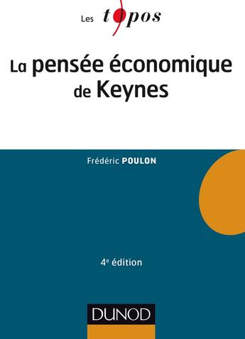 Couverture du livre « La pensée économique de Keynes (4e édition) » de Frederic Poulon aux éditions Dunod