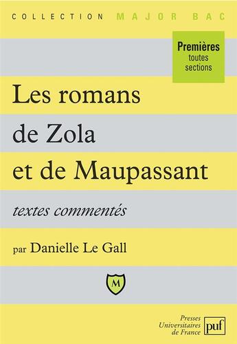 Couverture du livre « Les romans de Maupassant et de Zola ; textes commentés » de Danielle Le Gall aux éditions Belin Education