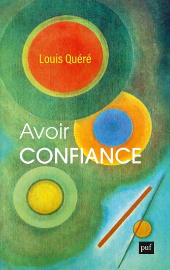 Couverture du livre « Avoir confiance » de Louis Quere aux éditions Puf