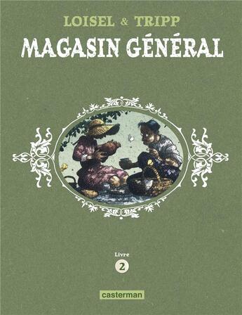 Couverture du livre « Magasin général : Intégrale vol.2 : Tomes 4 à 6 » de Regis Loisel et Jean-Louis Tripp aux éditions Casterman