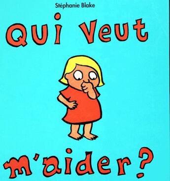 Couverture du livre « Qui veut m'aider ? » de Stephanie Blake aux éditions Ecole Des Loisirs