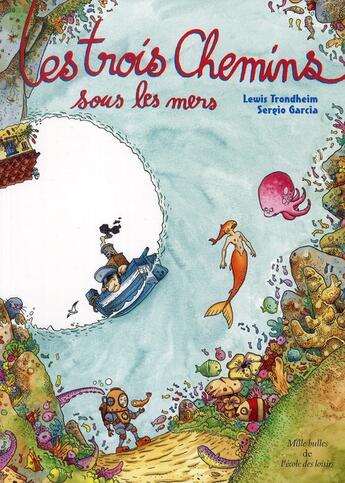 Couverture du livre « Les trois chemins sous les mers » de Lewis Trondheim et Sergio Garcia aux éditions Ecole Des Loisirs