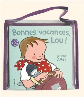 Couverture du livre « Bonnes vacances lou valisette » de Jeanne Ashbe aux éditions Ecole Des Loisirs