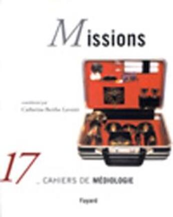 Couverture du livre « Missions - cahiers de mediologie, n 17 » de Bertho-Lavenir C. aux éditions Fayard