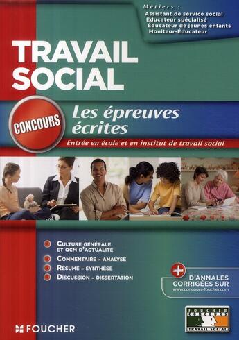 Couverture du livre « Les épreuves écrites ; entrée en écoles et en insitituts de travail social » de Valerie Beal et Agnes Arnoux aux éditions Foucher