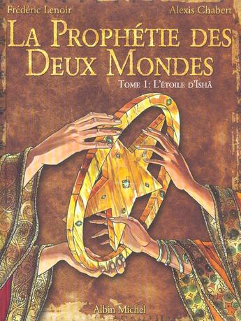 Couverture du livre « La prophétie des deux mondes - Tome 01 : L'étoile d'Ishâ » de Frederic Lenoir et Alexis Chabert aux éditions Glenat