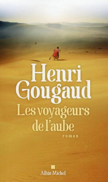 Couverture du livre « Les voyageurs de l'aube » de Henri Gougaud aux éditions Albin Michel