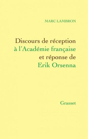 Couverture du livre « Discours de réception à l'Académie française et réponse de Erik Orsenna » de Marc Lambron aux éditions Grasset