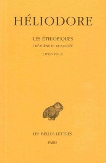 Couverture du livre « Les éthiopiques Tome 3 ; L8-10 » de Heliodore aux éditions Belles Lettres