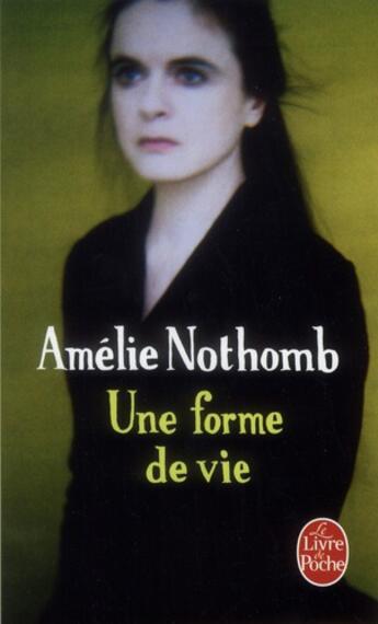 Couverture du livre « Une forme de vie » de Amélie Nothomb aux éditions Le Livre De Poche