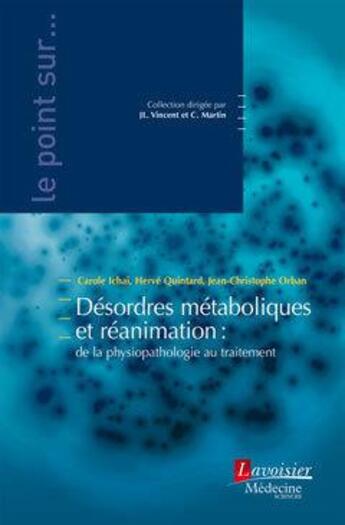 Couverture du livre « Désordres métaboliques et réanimation : De la physiopathologie au traitement » de Carole Ichai et Herve Quintard et Jean-Christophe Orban aux éditions Lavoisier Medecine Sciences