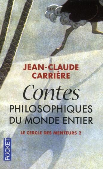 Couverture du livre « Le cercle des menteurs t.2 ; contes philosophiques du monde entier » de Jean-Claude Carriere aux éditions Pocket