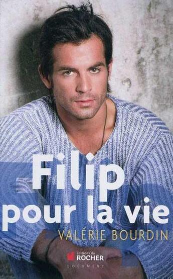 Couverture du livre « Filip pour la vie » de Valerie Bourdin aux éditions Rocher