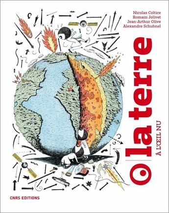 Couverture du livre « La terre à l'oeil nu » de Donatien Mary et Nicolas Coltice et Romain Jolivet et Jean-Arthur Olive et Alexandre Schubnel aux éditions Cnrs