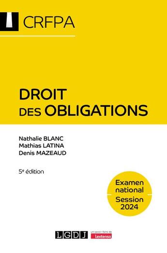 Couverture du livre « Droit des obligations : Examen national session 2024 (5e édition) » de Mathias Latina et Denis Mazeaud et Nathalie Blanc aux éditions Lgdj