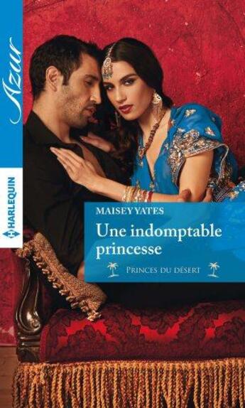 Couverture du livre « Une indomptable princesse » de Maisey Yates aux éditions Harlequin