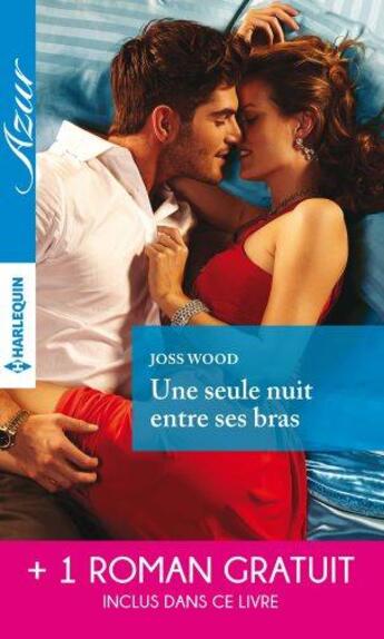 Couverture du livre « Une seule nuit entre ses bras ; une irrépressible passion » de Kimberly Lang aux éditions Harlequin