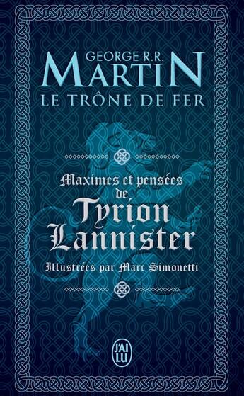 Couverture du livre « Maximes et pensées de Tyrion Lannister » de George R. R. Martin aux éditions J'ai Lu