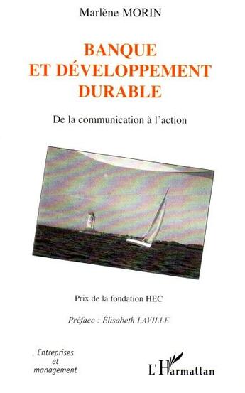 Couverture du livre « Banque et développement durable ; de la communication à l'action » de Marlene Morin aux éditions L'harmattan