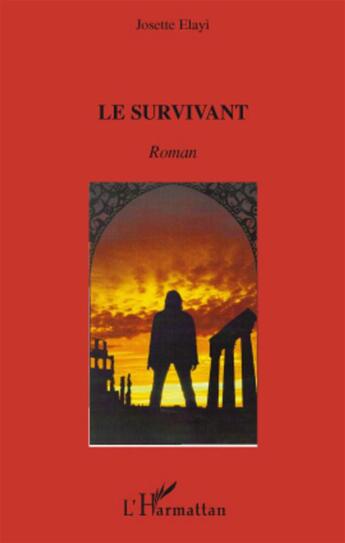 Couverture du livre « Le survivant » de Josette Elayi aux éditions L'harmattan