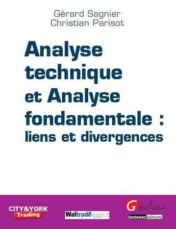 Couverture du livre « Analyse technique et analyse fondamentale : liens et divergences » de Gerard Sagnier et Christian Parisot aux éditions Gualino