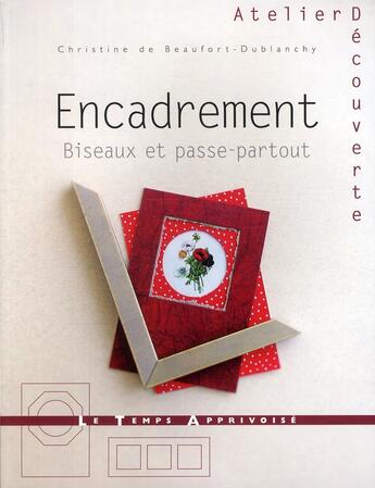 Couverture du livre « Encadrement - biseaux et passe-partout » de Beaufort-Dublanchy aux éditions Le Temps Apprivoise