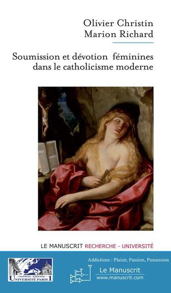 Couverture du livre « Soumission et dévotion féminine dans le catholicisme » de Olivier Christin aux éditions Le Manuscrit