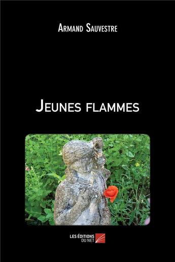 Couverture du livre « Jeunes flammes » de Armand Sauvestre aux éditions Editions Du Net