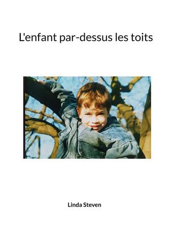 Couverture du livre « L'enfant par-dessus les toits » de Linda Steven aux éditions Books On Demand