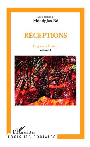 Couverture du livre « Le genre à l'oeuvre t.1 ; réceptions » de Melody Jan-Re aux éditions L'harmattan