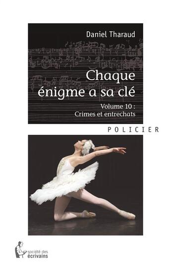 Couverture du livre « Chaque énigme a sa clé Tome 10 ; crimes et entrechats » de Daniel Tharaud aux éditions Societe Des Ecrivains