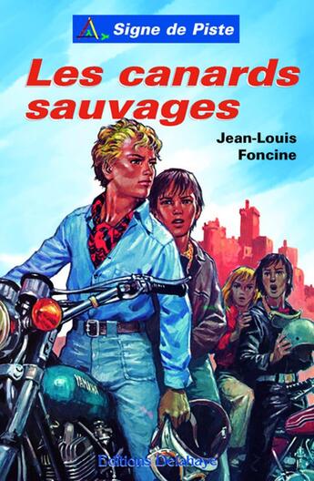 Couverture du livre « LES CANARDS SAUVAGES (Roman Jeunesse Signe de Piste) » de Foncine Jean-Louis aux éditions Delahaye