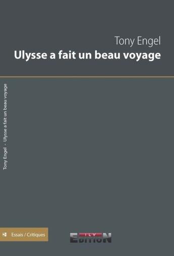 Couverture du livre « Ulysse a fait un beau voyage » de Tony Engel aux éditions Inlibroveritas