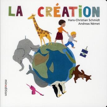 Couverture du livre « La création » de Andreas Nemet et Hans-Christian Schmidt aux éditions Mineditions