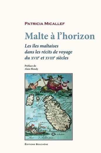 Couverture du livre « Malte à l'horizon. Les îles maltaises dans les récits de voyage » de Patricia Micallef aux éditions Bouchene